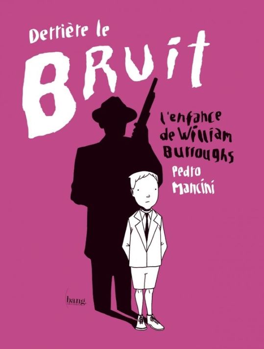 Derrière le bruit - L'enfance de William Burroughs main product photo