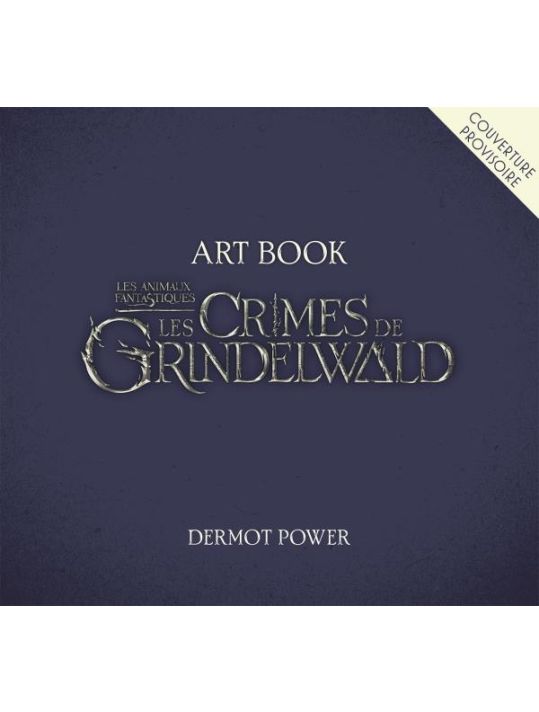 les animaux fantastiques ; art book ; les crimes de Grindelwald main product photo