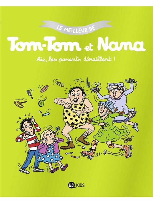 Le meilleur de Tom-Tom et Nana - Aïe les parents déraillent main product photo