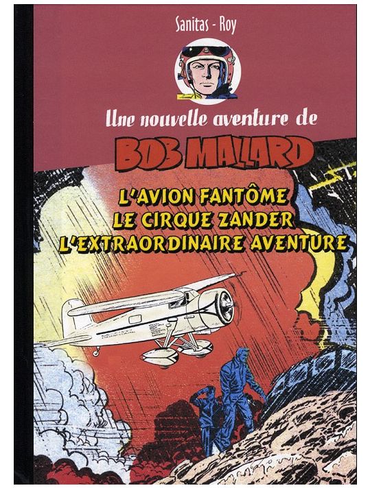 Bob Mallard (Une nouvelle aventure de) tome 4 - L'Avion fantôme - Le Cirque Zander - L'Extraordinaire Aventure (éd. 2011) main product photo