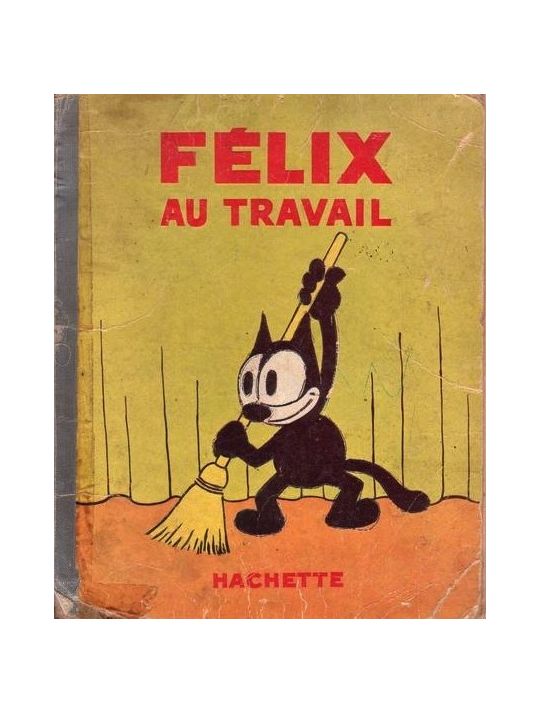 Félix le chat (Hachette) tome 8 - Félix au travail (éd. 1934) main product photo