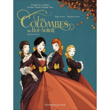 Les colombes du roi-soleil - intégrale tomes 1 et 2