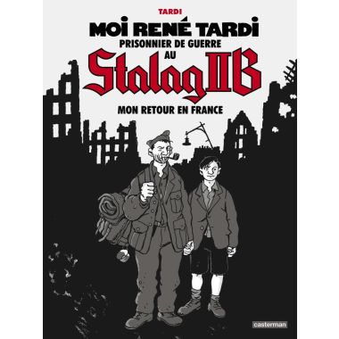 Moi René Tardi prisonnier de guerre au Stalag IIB tome 2