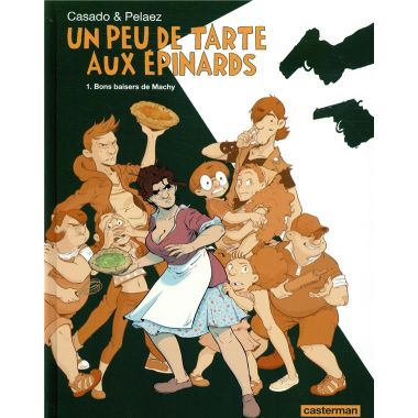 Un peu de tarte aux épinards tome 1