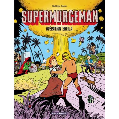 Supermurgeman - opération Sheila