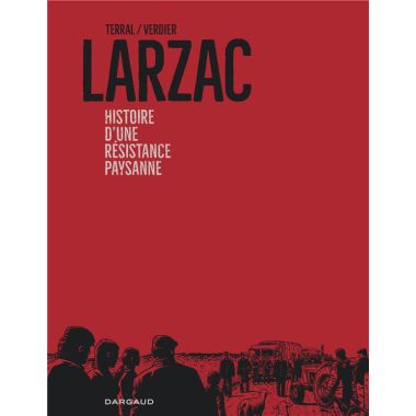 Larzac - Histoire d'une révolte paysanne