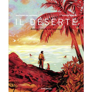 Il déserte - Georges ou la vie sauvage