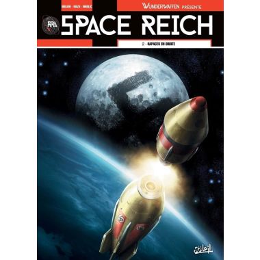 Wunderwaffen présente Space Reich tome 2