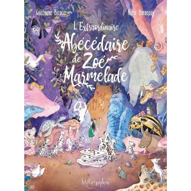 L'extraordinaire abécédaire de Zoé Marmelade
