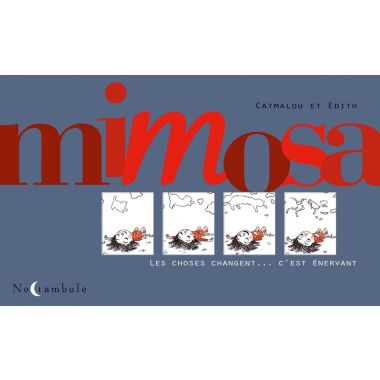 Mimosa - Les choses changent... c'est énervant