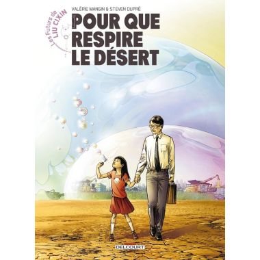 Les futurs de Liu Cixin - Pour que respire le désert