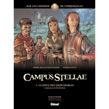campus stellae, sur les chemins de Compostelle tome 3 - le pont des trois diables