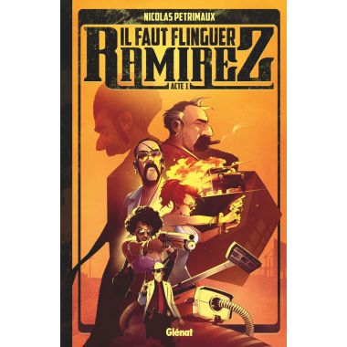 Il faut flinguer Ramirez tome 1