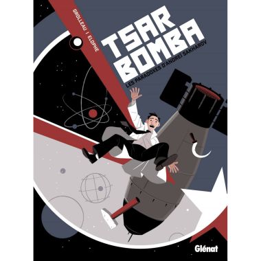 Tsar Bomba - Les paradoxes d'Andreï Sakharov
