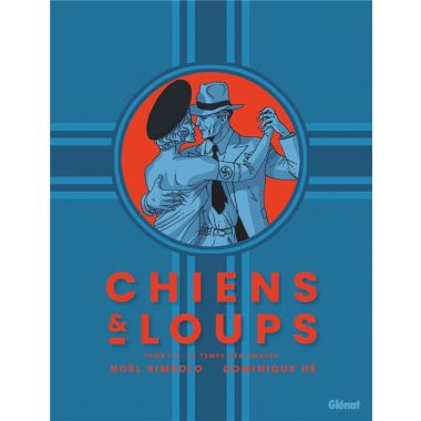 Chiens et Loups tome 1