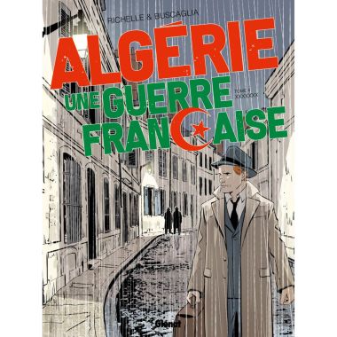 Algérie, une guerre française tome 4