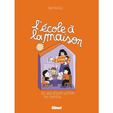 L'école à la maison - 10 ans d'instruction en famille