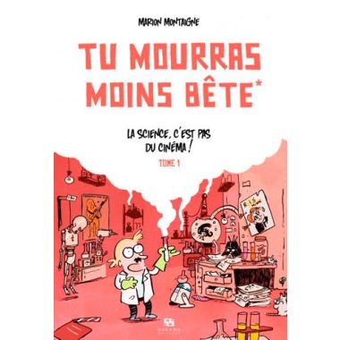 Tu mourras moins bête tome 1