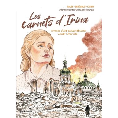 Irina, Journal d'une bibliothécaire à Kiev pendant l'occupation Allemande