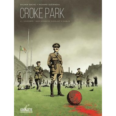 Croke Park - Dimanche sanglant à Dublin