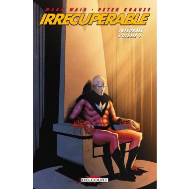 Irrécupérable - intégrale tome 1
