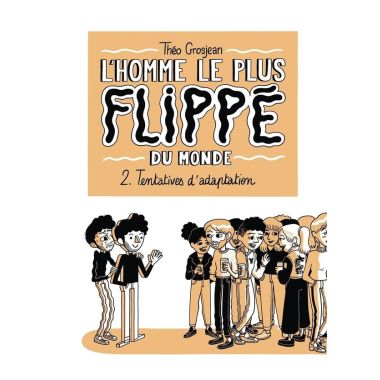 L'homme le plus flippé du monde tome 2