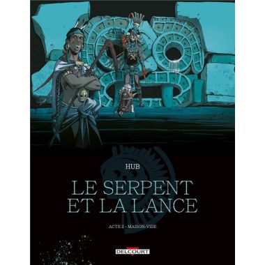 Le serpent et la lance tome 2