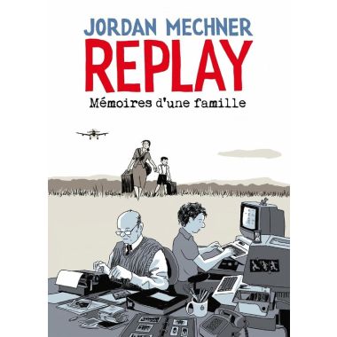 Replay - Mémoires d'une famille