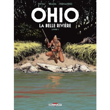 Ohio, la belle rivière tome 1