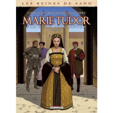 Les reines de sang - Marie Tudor tome 2