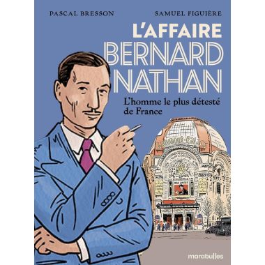 La tragédie Bernard Natan - L'homme le plus détesté de France