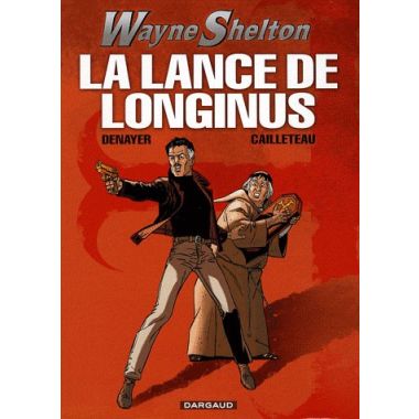 Wayne Shelton tome 7 - la lance de Longinus