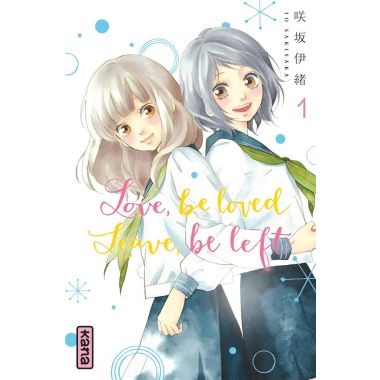 Love, be loved - Leave, be left tome 1