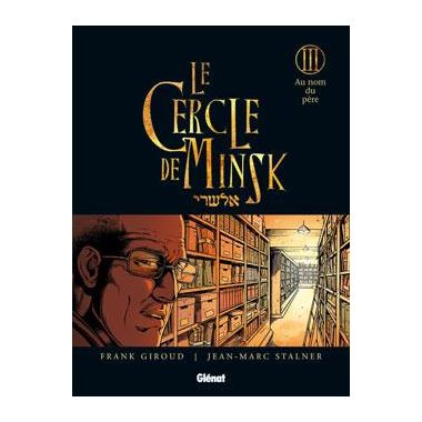 le cercle de minsk tome 3 - au nom du père