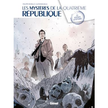 les mystères de la quatrième République tome 1 - les résistants de septembre