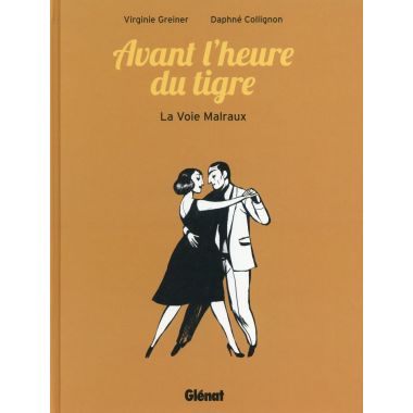 Avant l'heure du tigre - la voie Malraux