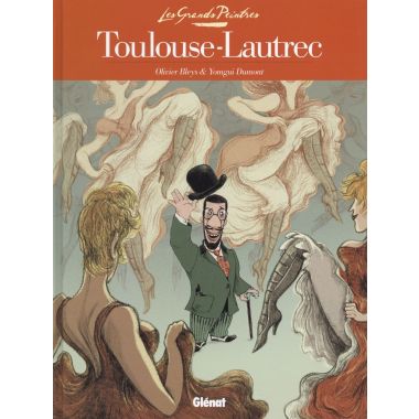 Les grands peintres : Toulouse-Lautrec - Panneaux pour la baraque de la Goulue