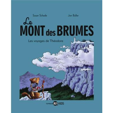 le mont des brumes tome 1 - les voyages de Théodore