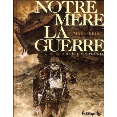 Notre Mère la Guerre tome 3 - troisième complainte