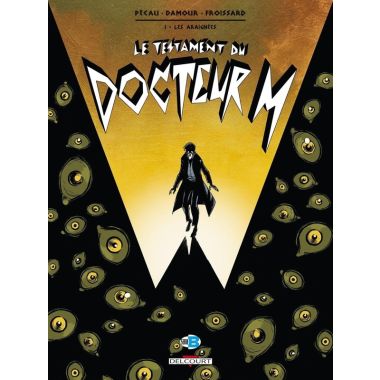 le testament du docteur m tome 1 - les araignées
