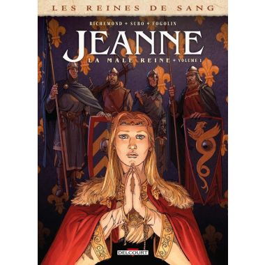 Les reines de sang - Jeanne, La mâle reine tome 1