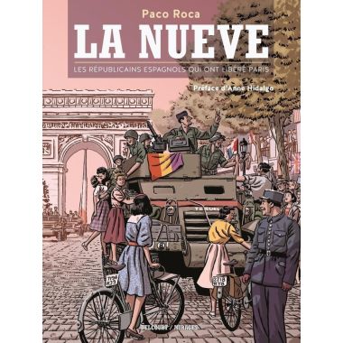 La Nueve - Les Républicains espagnols qui ont libéré Paris
