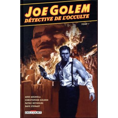 Joe Golem, détective de l'occulte tome 1