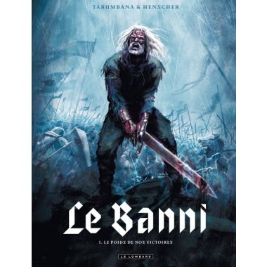 le banni tome 1 - le poids de nos victoires