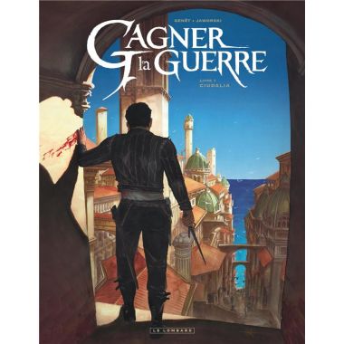 Gagner la guerre tome 1