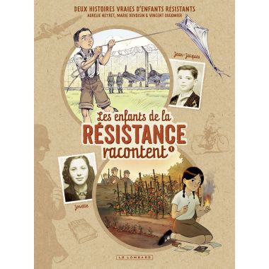 Les enfants de la Résistance racontent tome 1