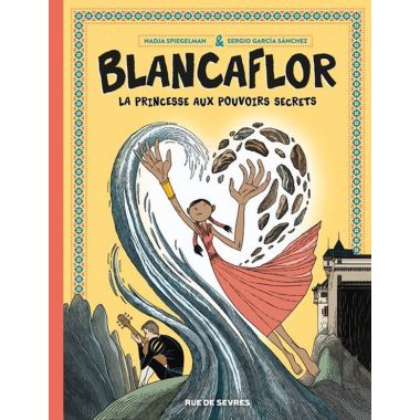 Blancaflor - La princesse aux pouvoirs secrets
