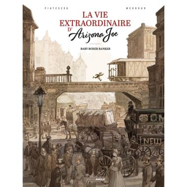 La vie extraordinaire d'Arizona Joe tome 1