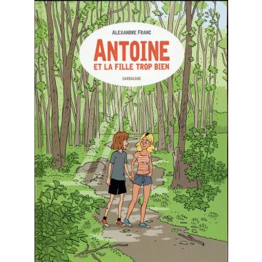 Antoine et la fille trop bien