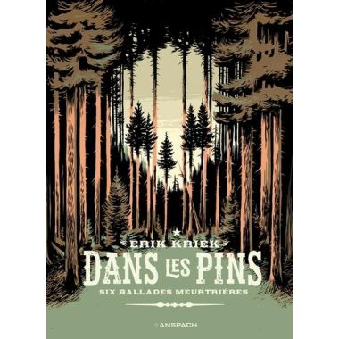 Dans les pins - Six ballades meurtrières
